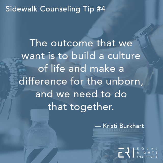 Sidewalk Counseling Tip number 4